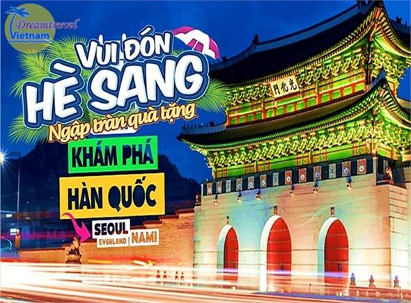 Chào HÈ HÀN QUỐC-Du lịch theo ĐOÀN- Săn toàn GIÁ RẺ Chào HÈ HÀN QUỐC-Du lịch theo ĐOÀN- Săn toàn GIÁ RẺ